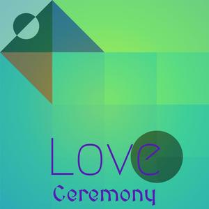 Love Ceremony