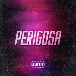 Perigosa (Explicit)