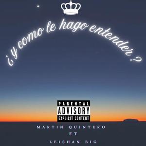 ¿y como le hago entender? (feat. leishan big) (Explicit)
