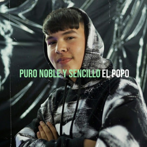 El Popo - Puro, Noble y Sencillo