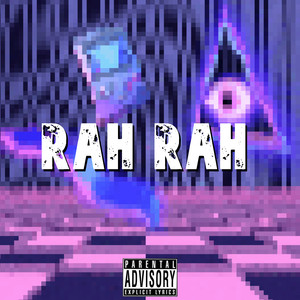 RAH RAH (Explicit)