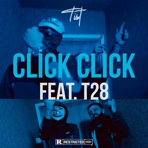 CLICK CLICK (feat. T28) (Explicit)