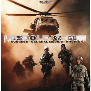 Leshole Ka Gun (feat. Success, General Movino & Khosi DK)