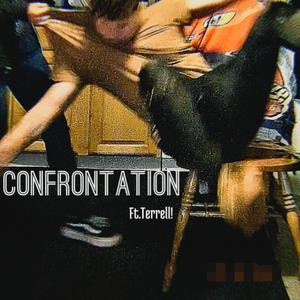 CONFRONTATION (feat. Terrell!) [Explicit]