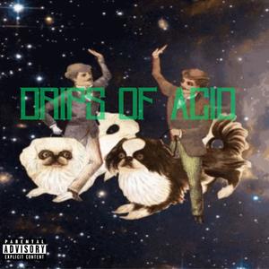 Drips Of Acid (feat. KingJAE) (Explicit)