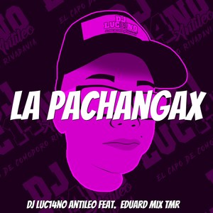La Pachangax (Remix)