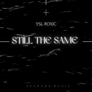 Still the Same (Explicit)