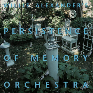 Willie Alexander's Persistence of Memory Orchestra