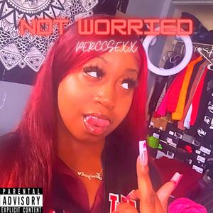 Not worried (Explicit)