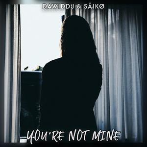 You're Not Mine (Extended Mix)