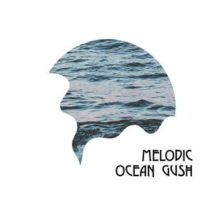 Melodic Ocean Gush