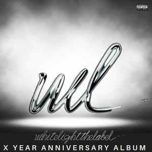 Whitelightthelabel 10th year anniversary (Explicit)