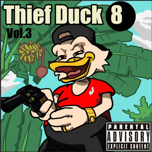 Thief Duck8, Vol. 3 (Explicit)