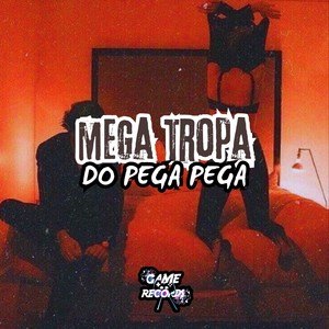 Mega Tropa do Pega Pega (Explicit)