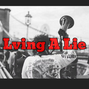 Lving a Lie (Explicit)