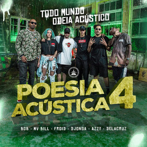 Poesia Acústica #4 - Todo Mundo Odeia Acústico