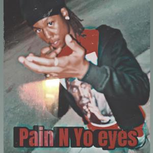 Pain N Yo Eyes (Explicit)