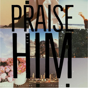 Praise Him: Death to Life