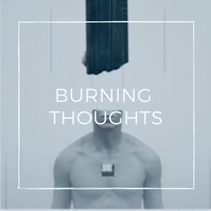 Burning thoughts