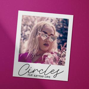 Circles (feat. Katyrah Love) (Explicit)