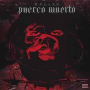 Puerco Muerto (Explicit)