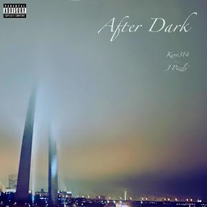 After Dark (feat. J Pizzle') (Explicit)
