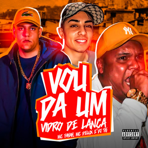 Vou Dá um Vidro de Lança(feat. Mc Delux & MC Fahah) (Explicit)