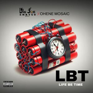 Life Be Time (LBT) (feat. Ohene Mosaic)