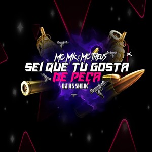 SEI QUE TU GOSTA DE PEÇA (Explicit)