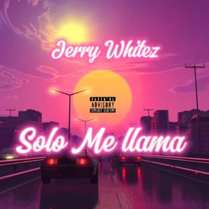 Solo Me llama (Explicit)