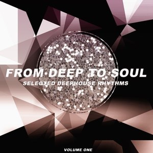 From Deep to Soul, Vol. 1 (Selected Deephouse Rhythms)