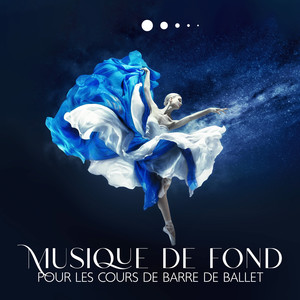 Musique de fond pour les cours de barre de ballet: Positions de ballet, Pas de mouvements de ballet, Ballet pour bébé, Musique de piano pour les premières leçons et cours de ballet