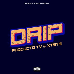 Drip (Explicit)
