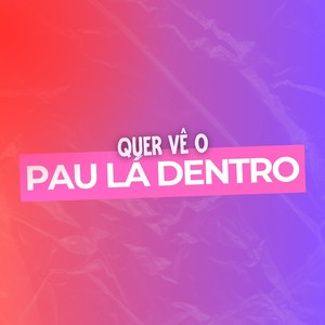 Quer Vê O Pau Lá Dentro (Explicit)