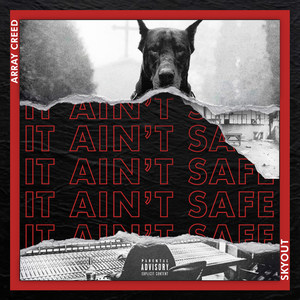 It Ain't Safe (Explicit)