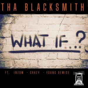 WHAT IF ? (feat. INZOM, CRAZY & YOUNG DEMISE) [Explicit]