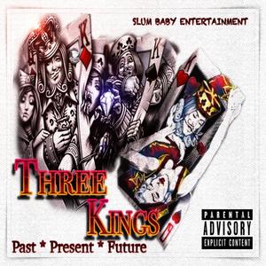 THREE KINGS.... Past * Present * Future (Explicit)