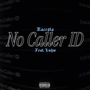 No Caller ID (feat. Luhh10) [Explicit]