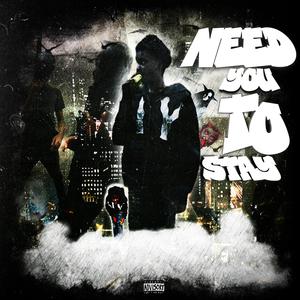 needyoutostay! (Explicit)