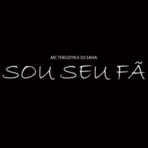 Sou Seu Fã (Explicit)