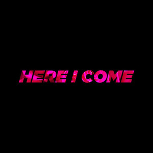 Here I Come (Edit)