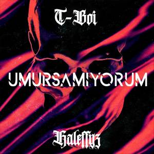 Umursamıyorum