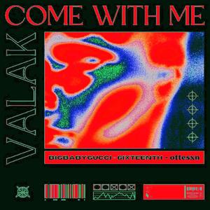 Come With Me (feat. 6IXTEENTH) (Explicit)