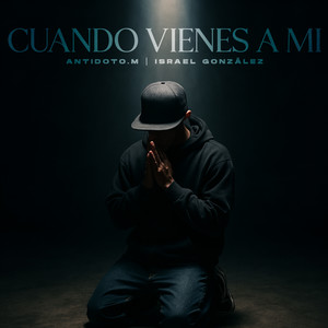 Cuando Vienes a Mi