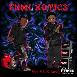 FUMI XOTICS (feat. Lavy) [Explicit]