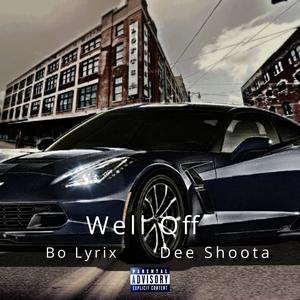 Well Off (feat. DeeShoota) (Explicit)