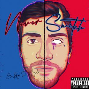 Never Switch (Explicit)