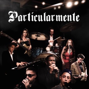 Particularmente (Ao Vivo) [feat. Filho da Bruxa & Santtiê]