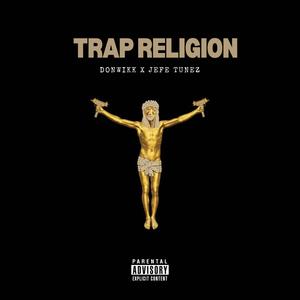 Trap Religion (feat. Jefe Tunez) (Explicit)
