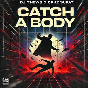 Catch A Body (feat. Cruz Supat) [Explicit]